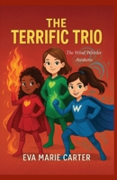 The Terrific Trio: The Wind Whirler Awakens 1806051087 Book Cover