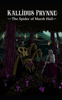 Kallidus Prynne: The Spider of Marsh Hall B0DH898YDB Book Cover