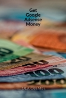 Get Google Adsense Money B09TL5ZJ1H Book Cover