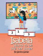 Isabella Wants to Be Like Her Sister 1796027979 Book Cover