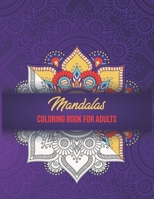 Mandalas Coloring Book For Adults: High Detailed, Easy Mandala Designs, Fun Coloring Books for Adults, Mindfulness Relaxation and Stress Relieving. B08P5XJKYH Book Cover