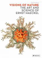 Visions of Nature: The Art And Science of Ernst Haeckel 3791336649 Book Cover