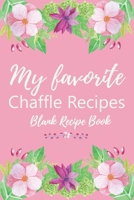 My Favorite Chaffle Recipes Blank Recipe Book: Template With Space To Write In The Best Recipes - Paperback Journal 6 x 9 Pink and Purple Flowers Floral Cover B07Y4MSM6S Book Cover
