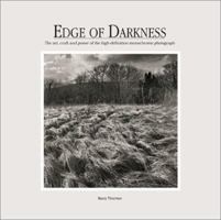 Edge of Darkness:  The Art, Craft, and Power of the High-Definition Monochrome Photograph 0817438157 Book Cover