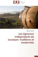 Les Vignerons Inda(c)Pendants Du Juranaon: Traditions Et Modernita(c)S 3841738605 Book Cover