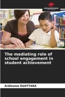 The mediating role of school engagement in student achievement 6207768124 Book Cover