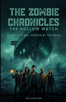 The Zombie Chronicles: The hollow watch B0HKK1BF76 Book Cover