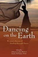 Dancing on the Earth: Women's Stories of Healing and Dance 1844095452 Book Cover