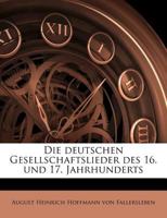 Die deutschen Gesellschaftslieder des 16. und 17. Jahrhunderts 1145690882 Book Cover