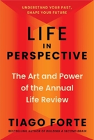Life in Perspective: The Art and Power of an Annual Life Review 1668079976 Book Cover