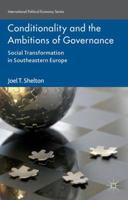 Conditionality and the Ambitions of Governance: Social Transformation in Southeastern Europe (International Political Economy Series) 1137443162 Book Cover
