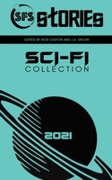 SFS Stories 2021 Sci-Fi Collection: Twenty-Two Sci-Fi Flash Fiction Stories B09NJ2DZK3 Book Cover
