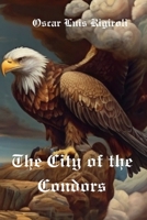 The City of the Condors 153514338X Book Cover