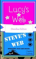 Lucy's Web & Steve's Web Operation: Stay Safe Online 1326785060 Book Cover