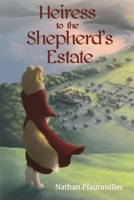 Heiress to the Shepherd's Estate B08VYR5ZVM Book Cover