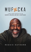 Muf*cka: A Bold Perspective on Growth, Healing, and Self-Acceptance B09M9JMGKC Book Cover