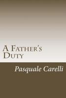 A Father's Duty 1532744498 Book Cover
