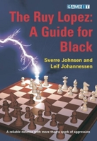 The Ruy Lopez: a Guide for Black: A Reliable Defense With More Than a Spark of Aggression 1904600670 Book Cover