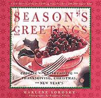 Season's Greetings: Cooking and Entertaining for Thanksgiving, Christmas, and New Year's 0811816680 Book Cover