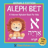 Aleph Bet: Animals Edition: A Hebrew Alphabet Book For Kids: Hebrew Language Learning Book For Babies Ages 1 - 3: Matching Games Included: Gift For Jewish Parents With Children B0851M2DFF Book Cover