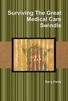 Surviving the Great Medical Care Swindle 0956153860 Book Cover