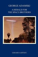 George Adamski - A Herald for the Space Brothers 9081549529 Book Cover