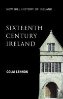 Sixteenth-Century Ireland: The Incomplete Conquest (New Gill History of Ireland) 0717116239 Book Cover