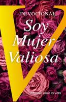 Devocional Soy Mujer Valiosa - Fortaleza para la vida: Libro de Colección (Spanish Edition) 1953689353 Book Cover