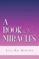 A Book of Miracles 1425741053 Book Cover