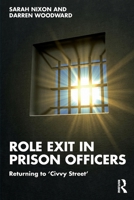 Role Exit in Prison Officers: Returning to ‘Civvy Street’ 1032049510 Book Cover