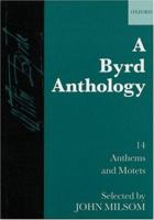 A Byrd Anthology: 14 Anthems And Motets 0193520079 Book Cover