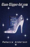 Glass-Slipper-Dot.com 1893896161 Book Cover