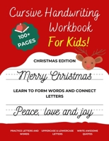 Cursive Handwriting Workbook For Kids Christmas Edition: A beginning cursive writing practice book for kids Beginners (Cursive Letter Tracing Book) (C B08NSB2G1D Book Cover