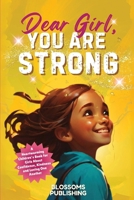 Dear Girl, You Are Strong B0F227SJG9 Book Cover