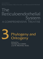The Reticuloendothelial System: A Comprehensive Treatise, Volume 3: Phylogeny and Ontogeny 0306409283 Book Cover