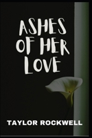 Ashes of Her Love B09244VPY5 Book Cover