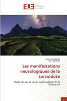 Les manifestations neurologiques de la sarcoïdose: Etude de cas et revue systématique de la littérature 6203426199 Book Cover
