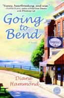 Going to Bend: A Novel 0345460987 Book Cover