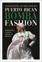 Puerto Rican Bomba Fashion : Embodying Culture, Dance, and Identity 1350560707 Book Cover