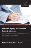 Warunki zgody przedlozone komisji etycznej: Analiza sformulowan: czy informacje zawarte w formularzu zgody sa zrozumiale dla uczestnika badania? (Polish Edition) 6203899259 Book Cover