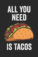 All You Need Is Tacos: Journal to write in, Diary, Notebook for men & women (funny, joke, humor, mindfulness, sarcastic, bullshit) 1708054251 Book Cover