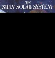 The Silly Solar System 0956719627 Book Cover