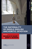 The Materiality of Middle English Anchoritic Devotion 1641894873 Book Cover