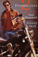 Two Prospectors: The Letters of Sam Shepard and Johnny Dark 0292735820 Book Cover