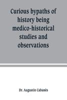 Curious Bypaths of History 1247303136 Book Cover