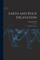 Earth and Rock Excavation. A Practical Treatise 1177157829 Book Cover