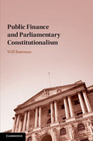 Public Finance and Parliamentary Constitutionalism 1108746861 Book Cover