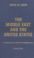 The Middle East and the United States: A Historical and Political Reassessment 0813343496 Book Cover
