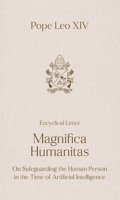 Magnifica Humanitas: On the Protection of Human Person in the Time of Artificial Intelligence