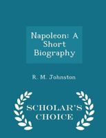 Napoleon: Short Biography. 1015991327 Book Cover